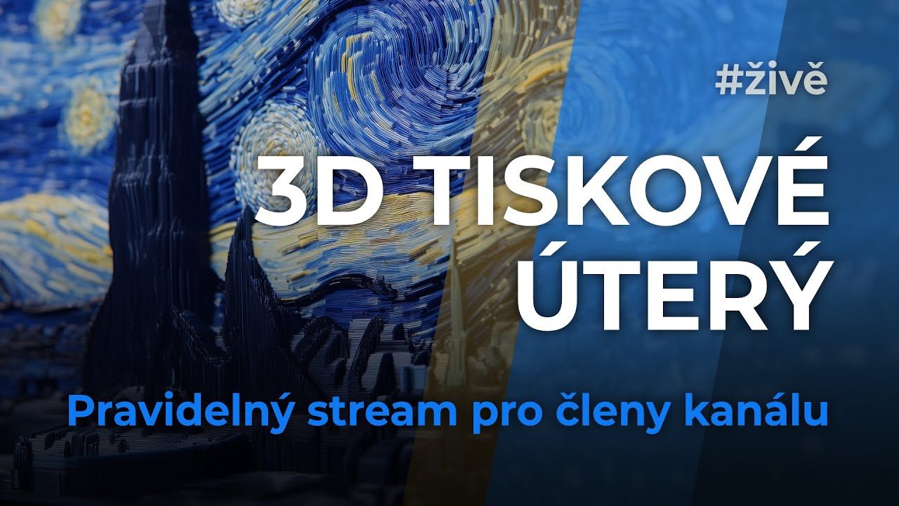 3D tiskové úterý: návrat ke streamům a members pokec